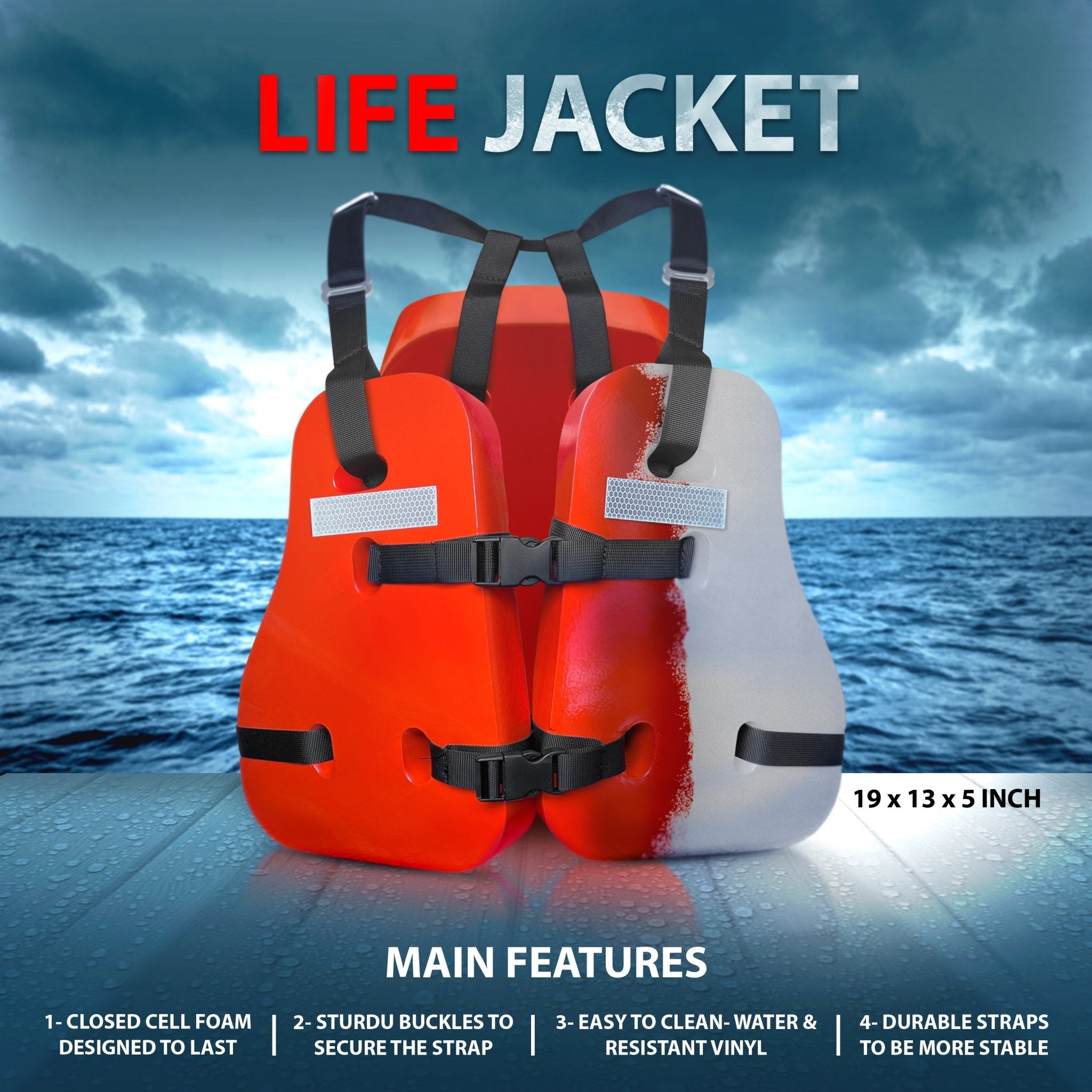 A high-contrast product shot of an orange life jacket with black straps and buckles standing on a wet wooden deck against a cloudy sea background. One side of the vest has white reflective patches and is partially painted white/gray. Dimensions are given as "19 x 13 x 5 INCH." Main features listed below are: "1- CLOSED CELL FOAM DESIGNED TO LAST," "2- STURDU BUCKLES TO SECURE THE STRAP," "3- EASY TO CLEAN- WATER & RESISTANT VINYL," and "4- DURABLE STRAPS TO BE MORE STABLE."